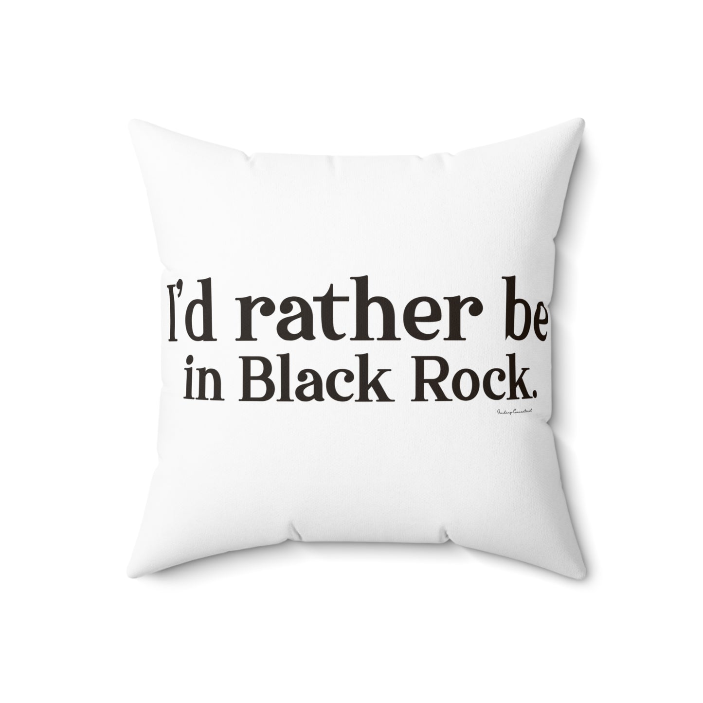 I’d rather be in Black Rock  Spun Polyester Square Pillow