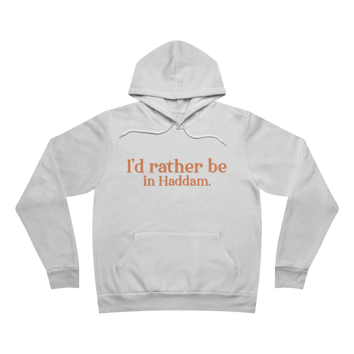 I'd rather be in Haddam. Unisex Sponge Fleece Pullover Hoodie