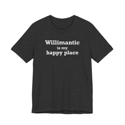 Willimantic is My Happy Place Unisex Jersey Short Sleeve T-Shirt