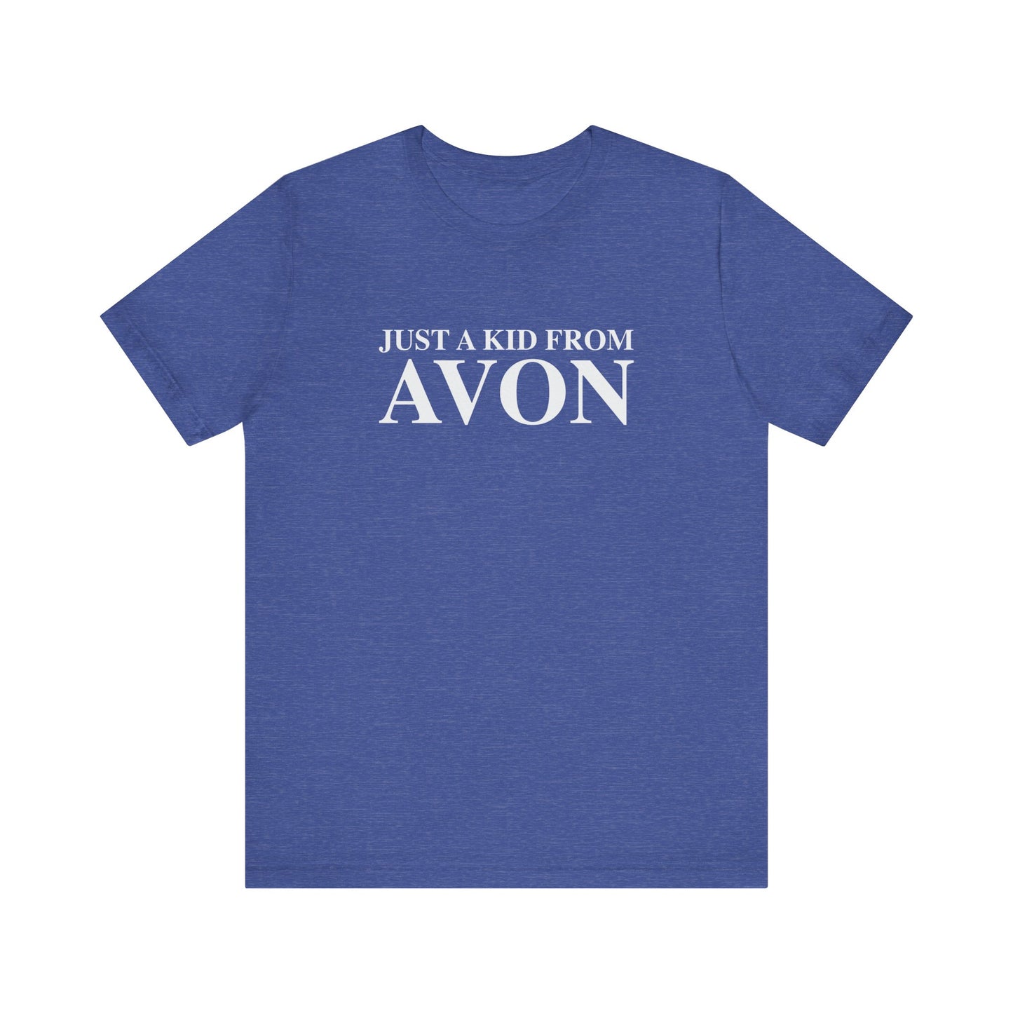 Just a kid from Avon Unisex Jersey Short Sleeve T-Shirt