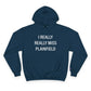 I Really Really Miss Plainfield Champion Hoodie