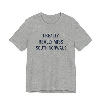 I Really Really Miss South Norwalk Unisex Jersey Short Sleeve T-Shirt