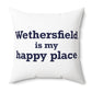 Wethersfield is My Happy Place Polyester Square Pillow