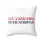 Just a kid from South Norwalk Spun Polyester Square Pillow