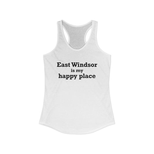 East Windsor is My Happy Place Women's Ideal Racerback Tank Top