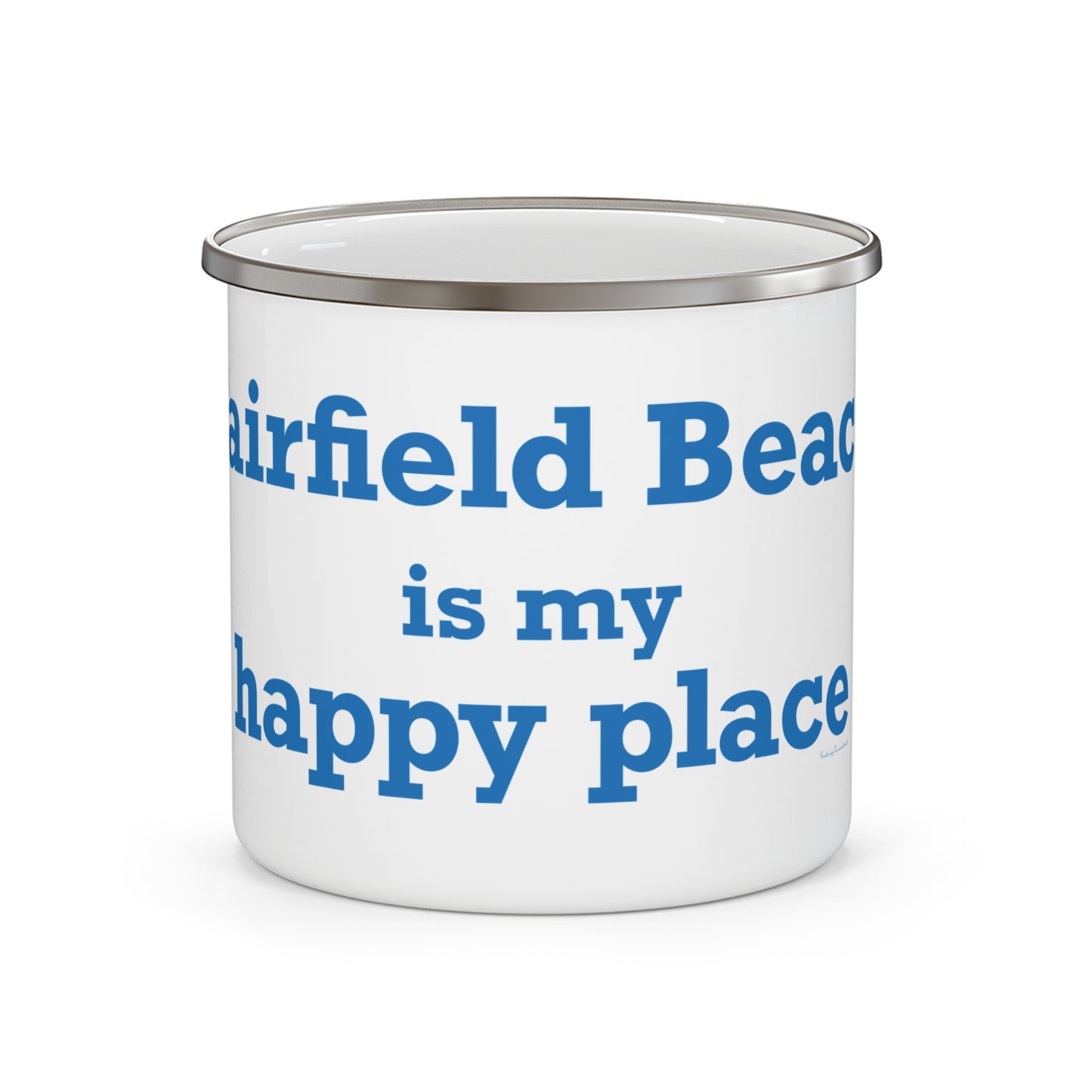 Fairfield Beach is My Happy Place Enamel Camping Mug