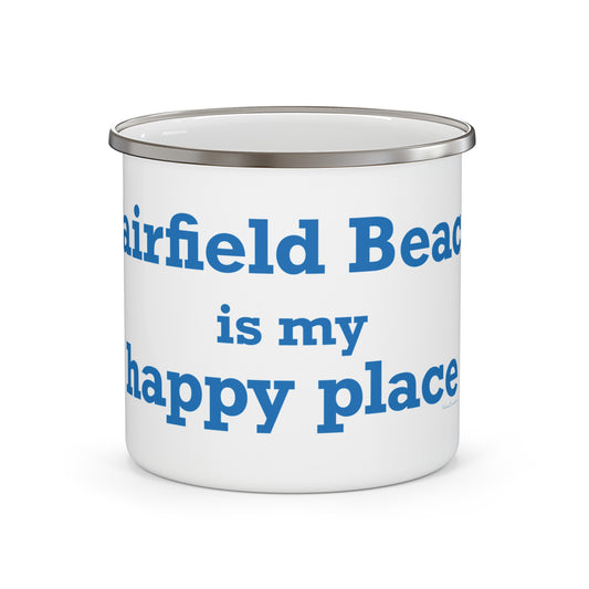 Fairfield Beach is My Happy Place Enamel Camping Mug