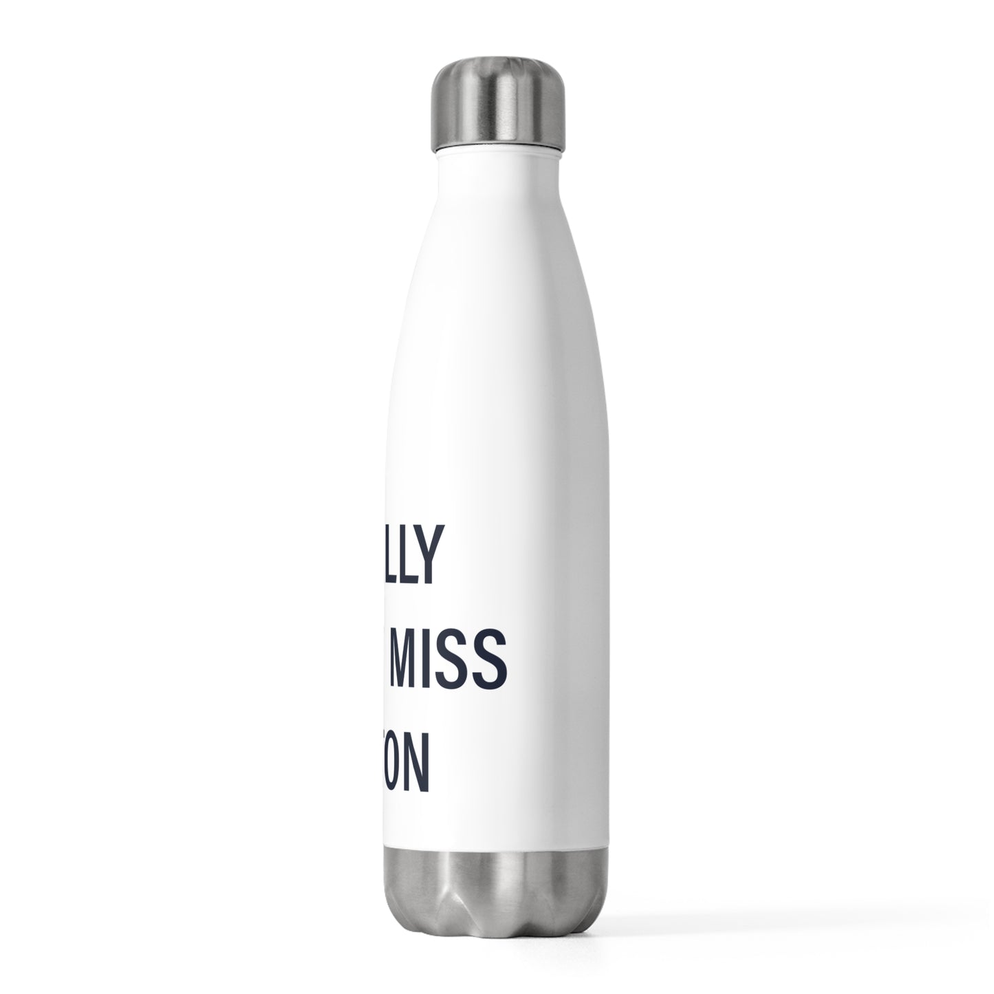 I Really Really Miss Wilton 20oz Insulated Bottle