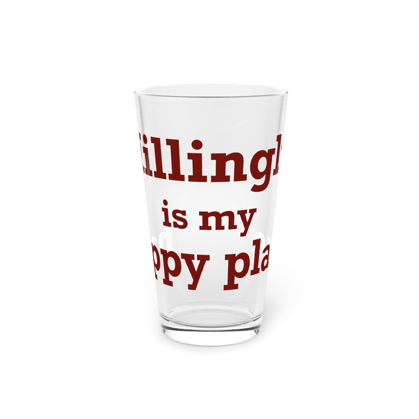 Killingly is My Happy Place Pint Glass, 16oz