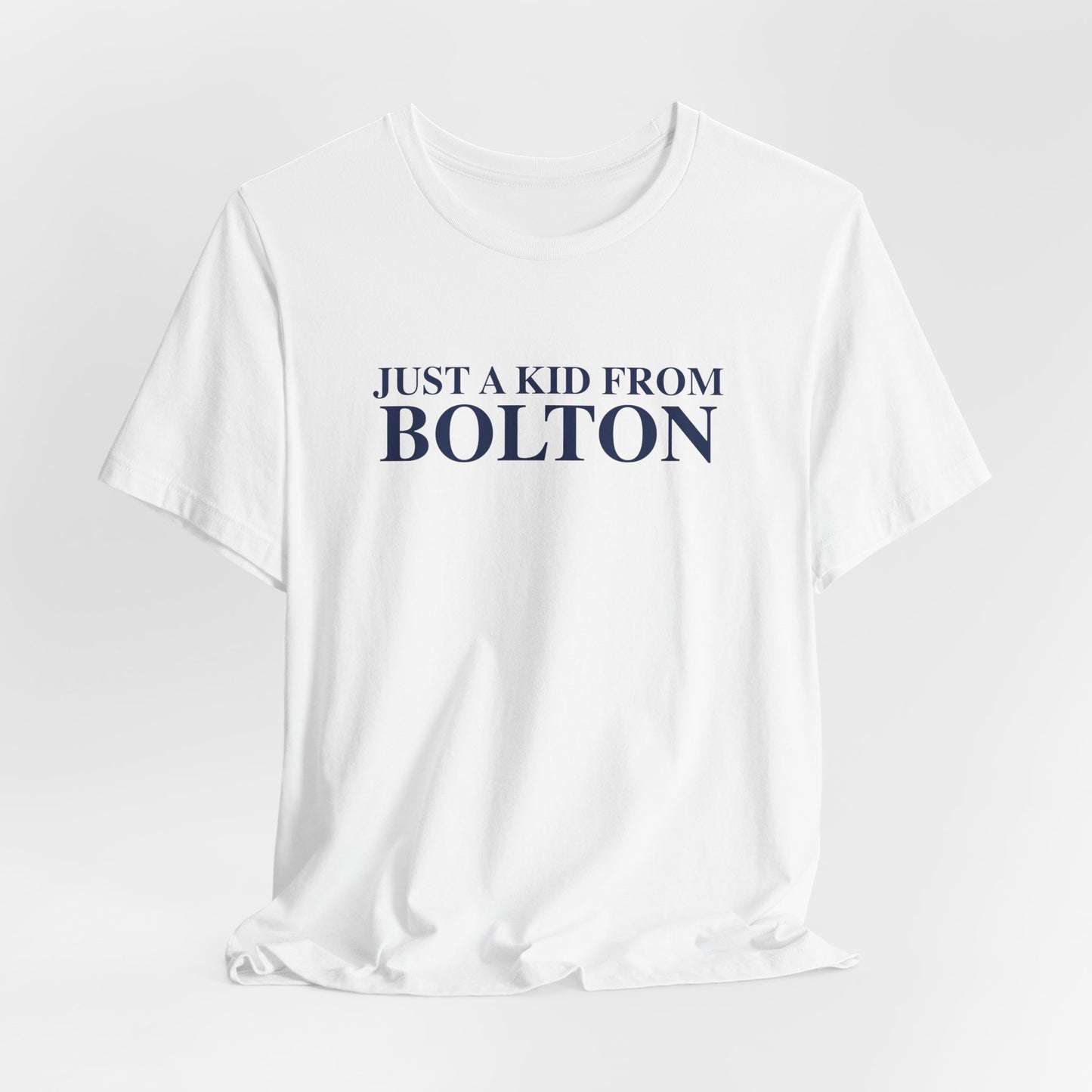 Just a kid from Bolton Unisex Jersey Short Sleeve T-Shirt