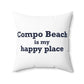 Compo Beach Is My Happy Place Spun Polyester Square Pillow