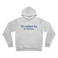 I'd rather be in Vernon. Unisex Sponge Fleece Pullover Hoodie