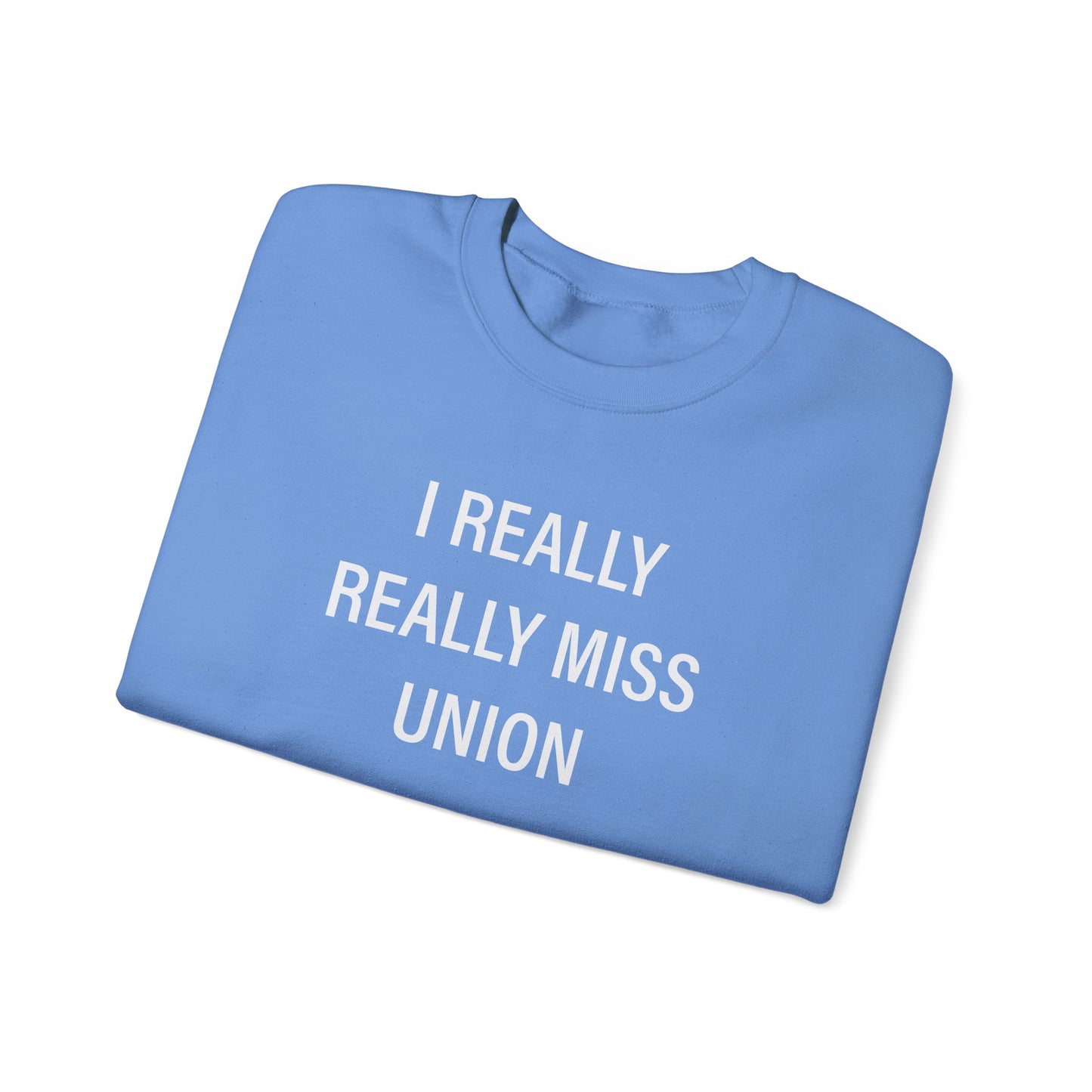 I Really Really Miss Union Unisex Heavy Blend™ Crewneck Sweatshirt