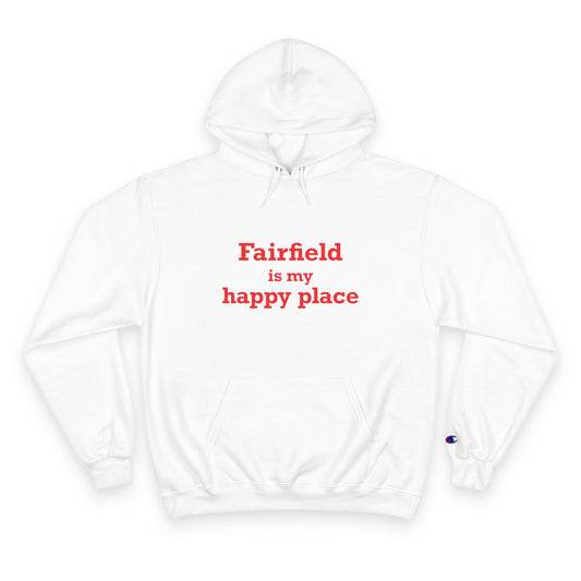 Fairfield Is My Happy Place Champion Hoodie Sweatshirt