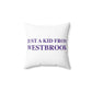Just a kid from Westbrook Spun Polyester Square Pillow