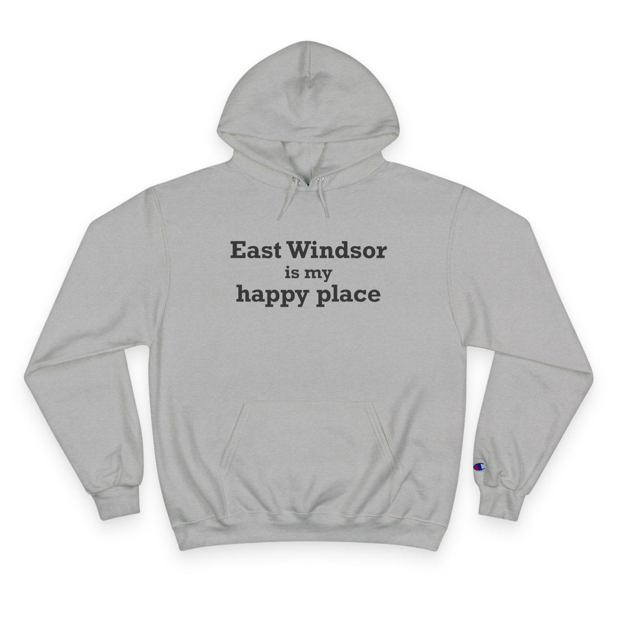 East Windsor is My Happy Place Champion Hoodie