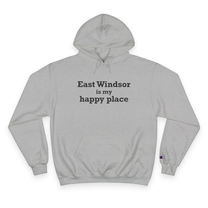 East Windsor is My Happy Place Champion Hoodie