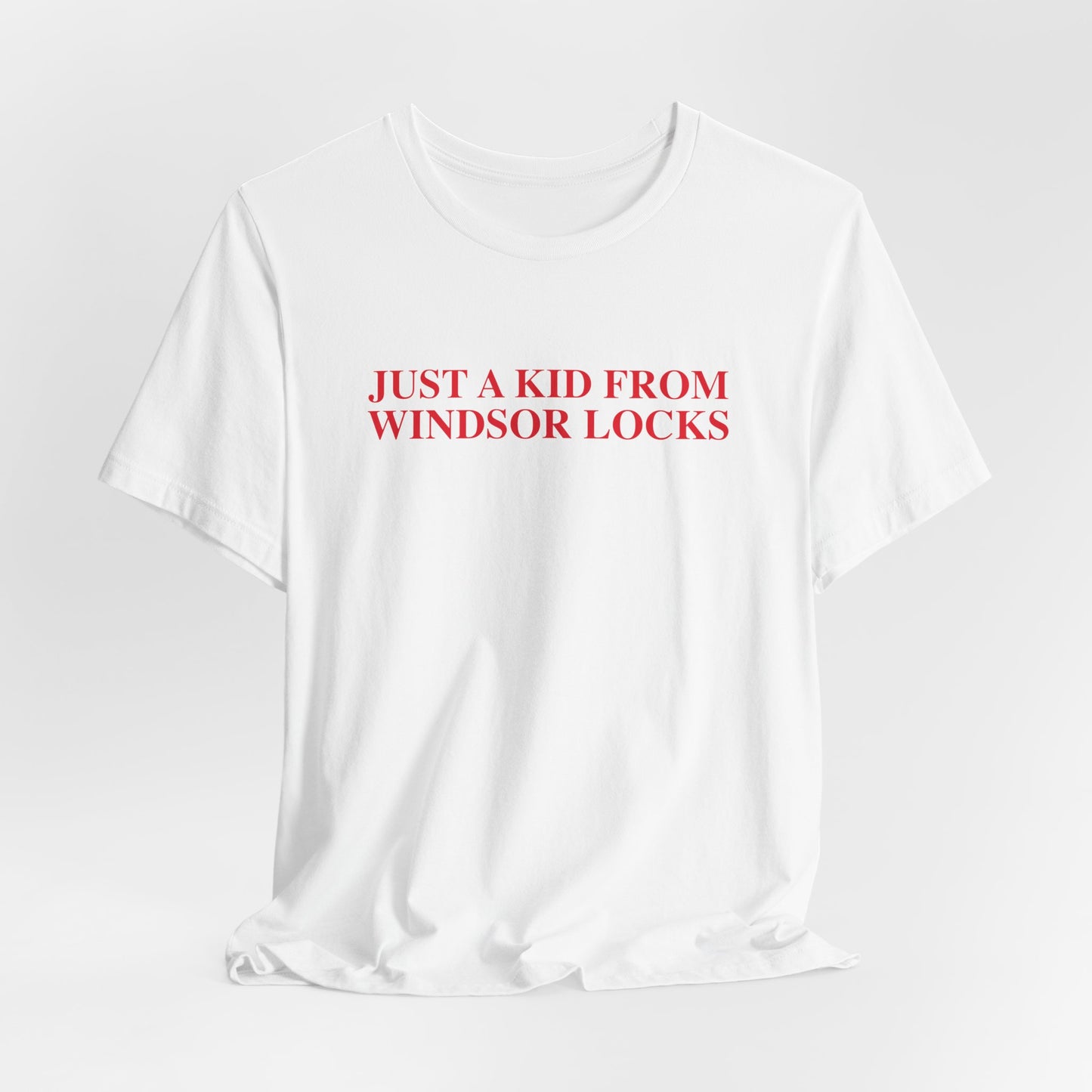 Just a kid from Windsor Locks Unisex Jersey Short Sleeve T-Shirt