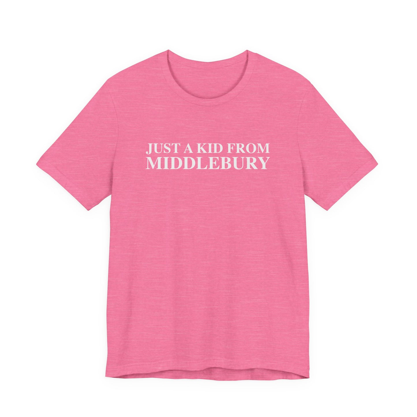 Just a kid from Middlebury Unisex Jersey Short Sleeve T-Shirt