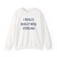 I Really Really Miss Sterling Unisex Heavy Blend™ Crewneck Sweatshirt