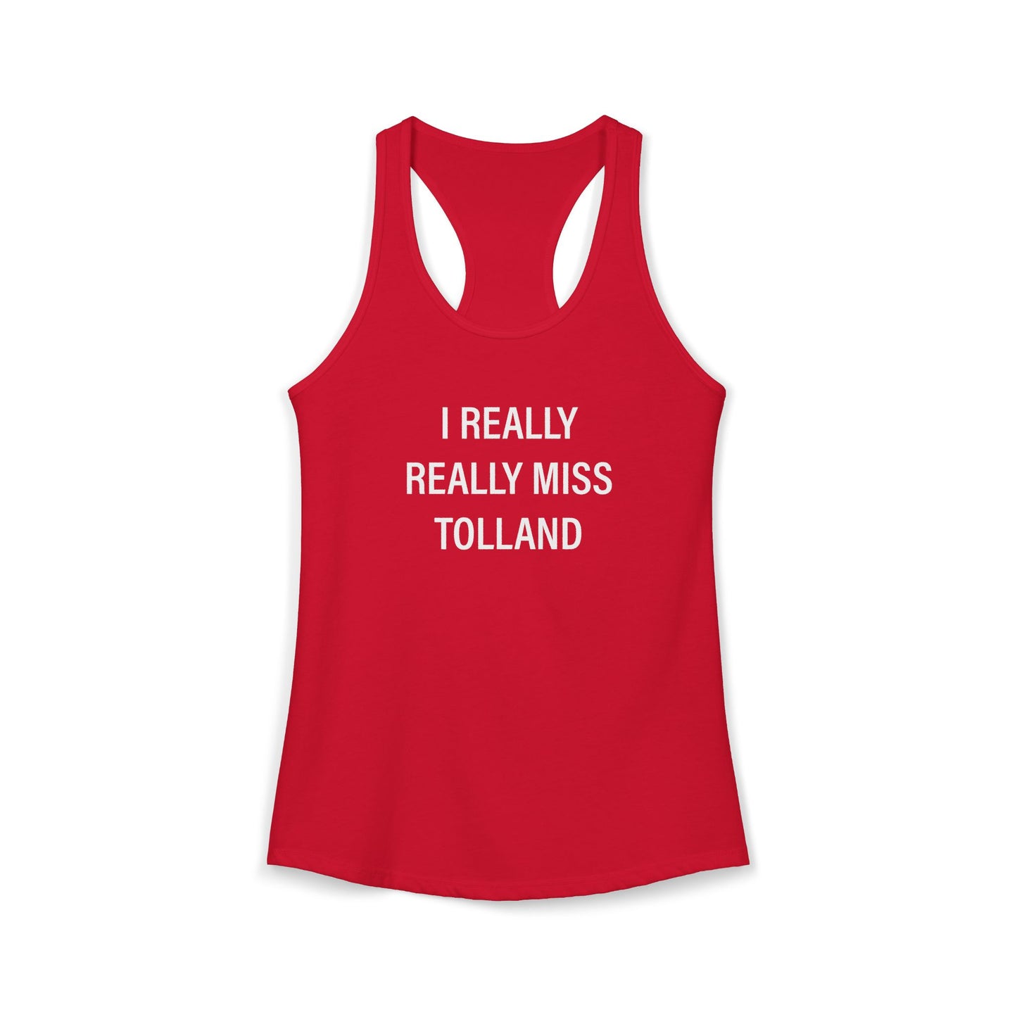 I Really Really Miss Tolland Women's Ideal Racerback Tank Top