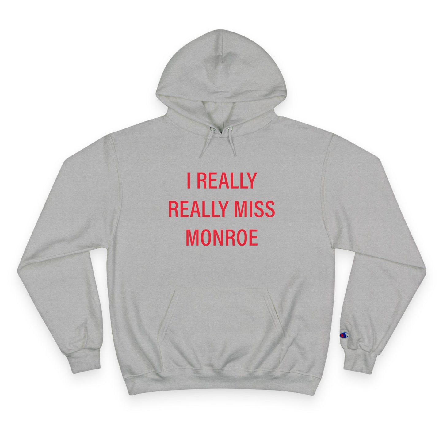 I Really Really Miss Monroe Champion Hoodie