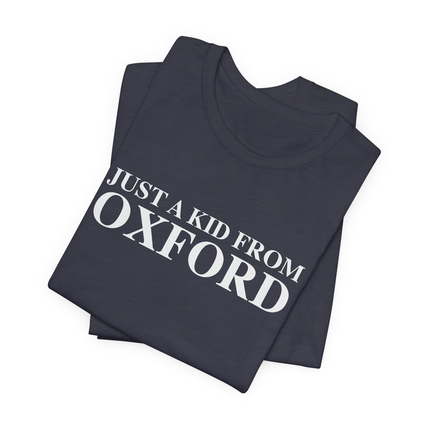 Just a kid from Oxford Unisex Jersey Short Sleeve T-Shirt