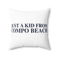 Just a kid from Compo Beach Spun Polyester Square Pillow