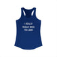 I Really Really Miss Tolland Women's Ideal Racerback Tank Top