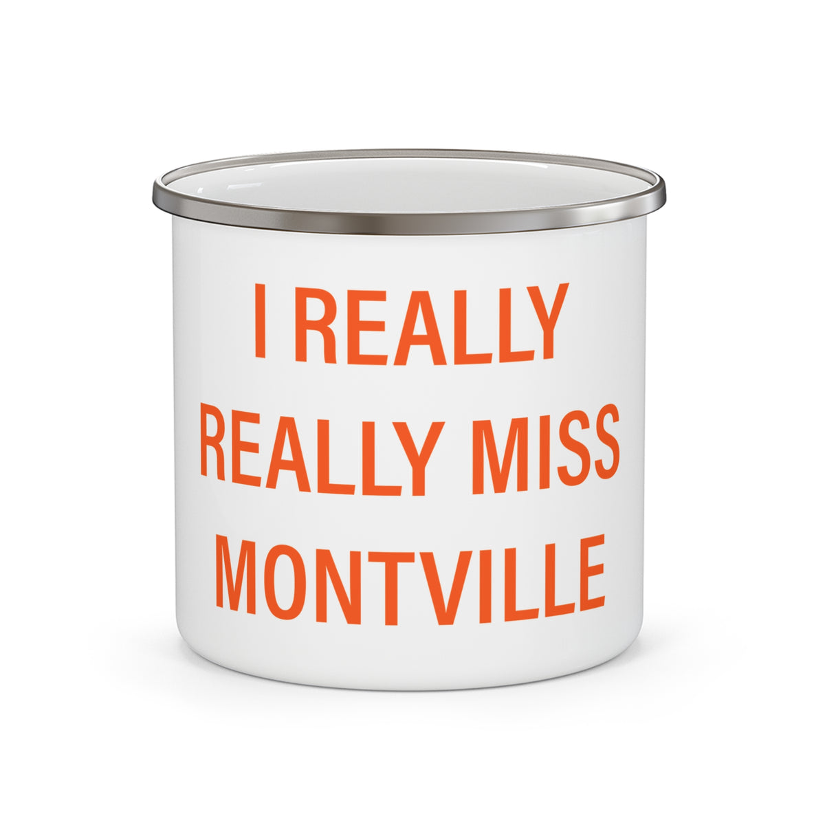 I Really Really Miss Montville Enamel Camping Mug