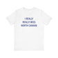 I Really Really Miss North Canaan Unisex Jersey Short Sleeve T-Shirt