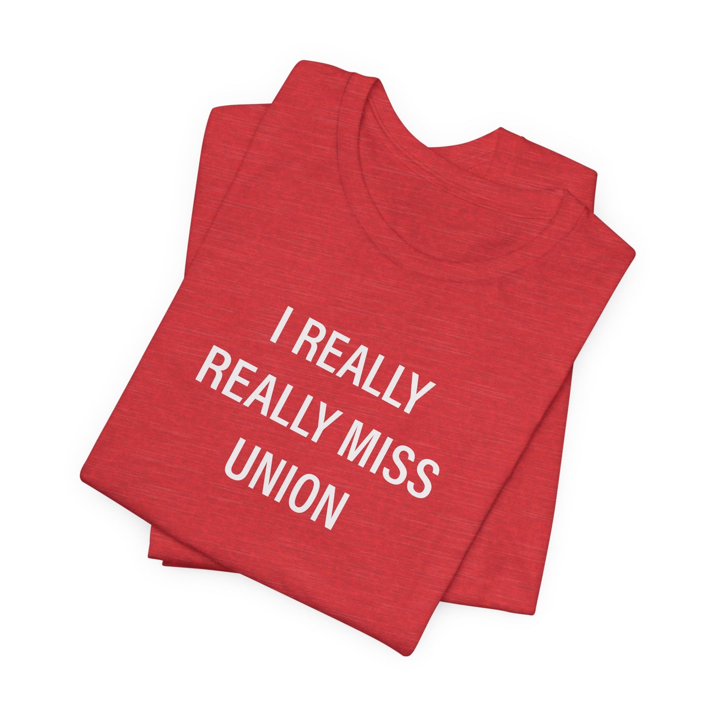 I Really Really Miss Union Unisex Jersey Short Sleeve T-Shirt