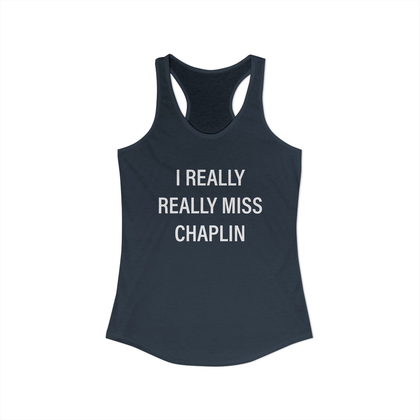 I Really Really Miss Chaplin Women's Ideal Racerback Tank Top
