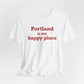 Portland is My Happy Place Unisex Jersey Short Sleeve T-Shirt