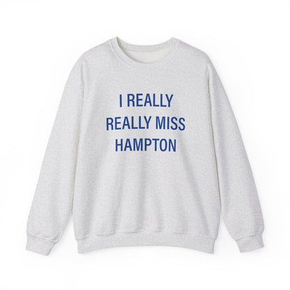 I Really Really Miss Hampton Unisex Heavy Blend™ Crewneck Sweatshirt