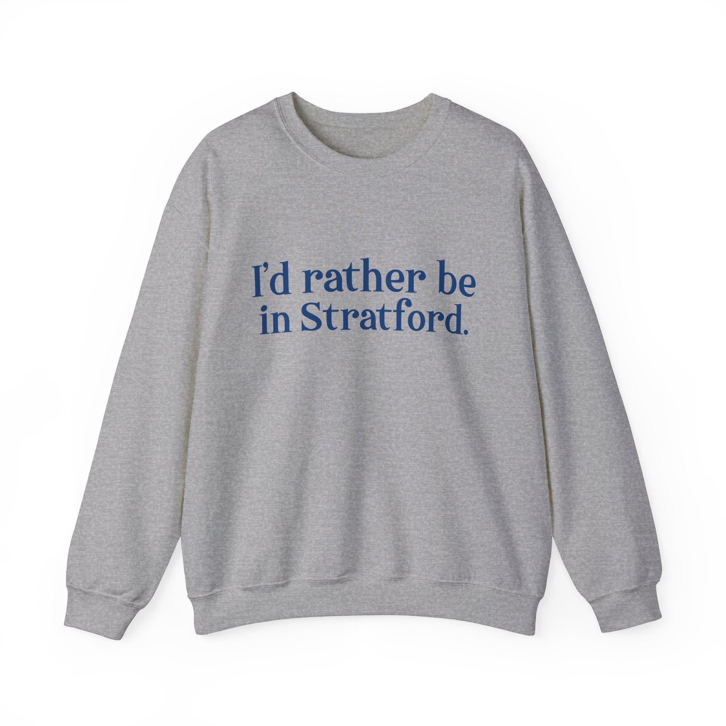 I'd rather be in Stratford. Unisex Heavy Blend™ Crewneck Sweatshirt