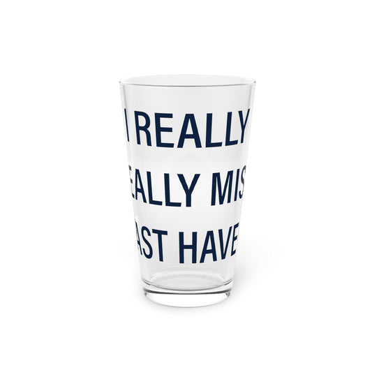 I Really Really Miss East Haven  Pint Glass, 16oz