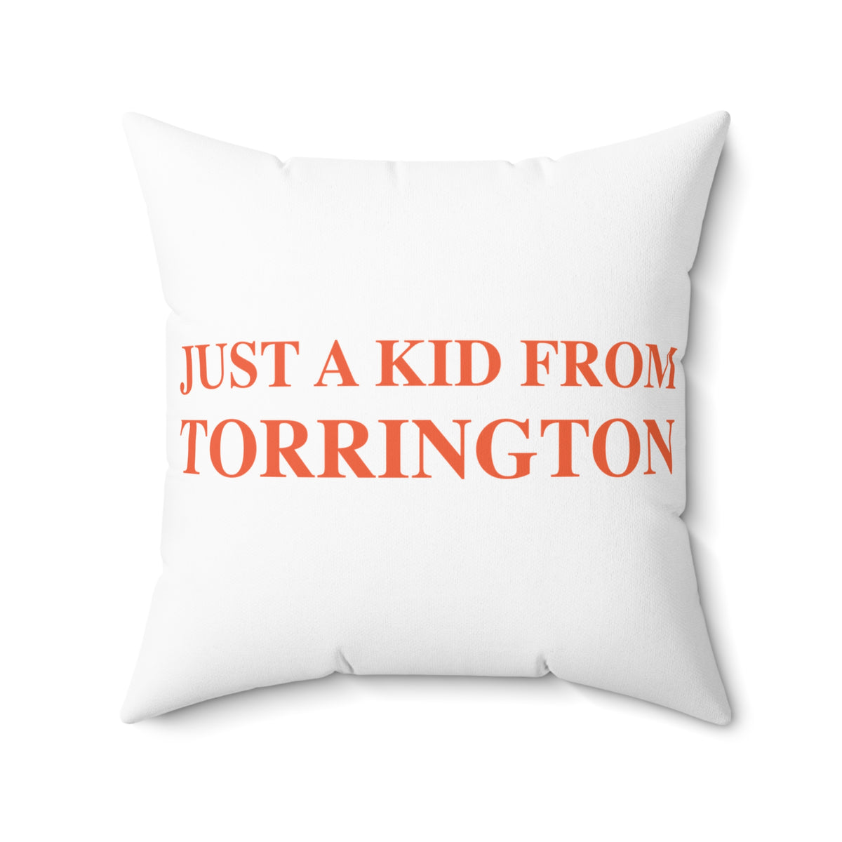 Just a kid from Torrington  Polyester Square Pillow