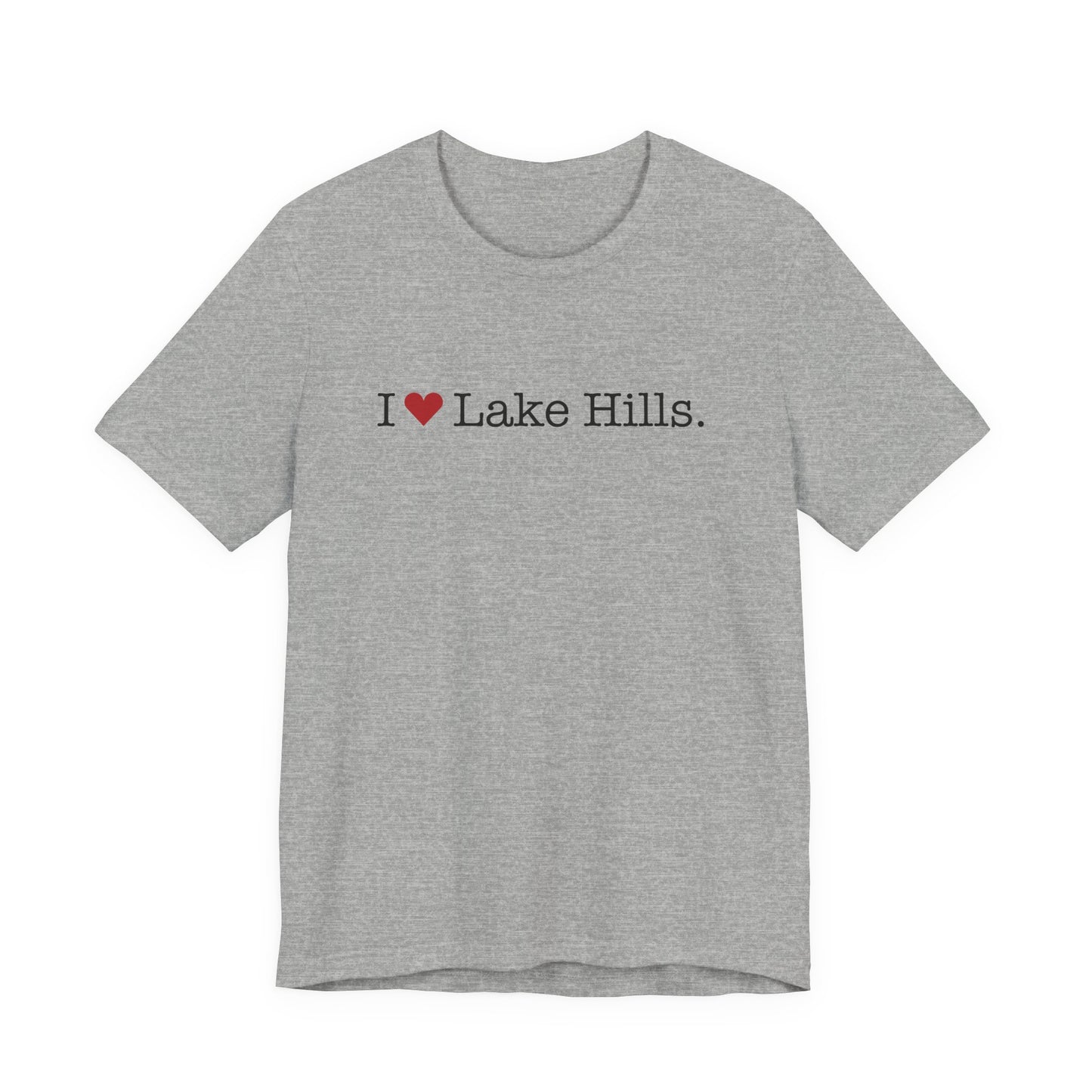 I Heart Lake Hills. Unisex Jersey Short Sleeve T-Shirt