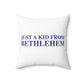 Just a kid from Bethlehem Polyester Square Pillow