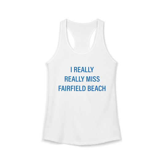 I Really Really Miss Fairfield Beach Women's Ideal Racerback Tank Top