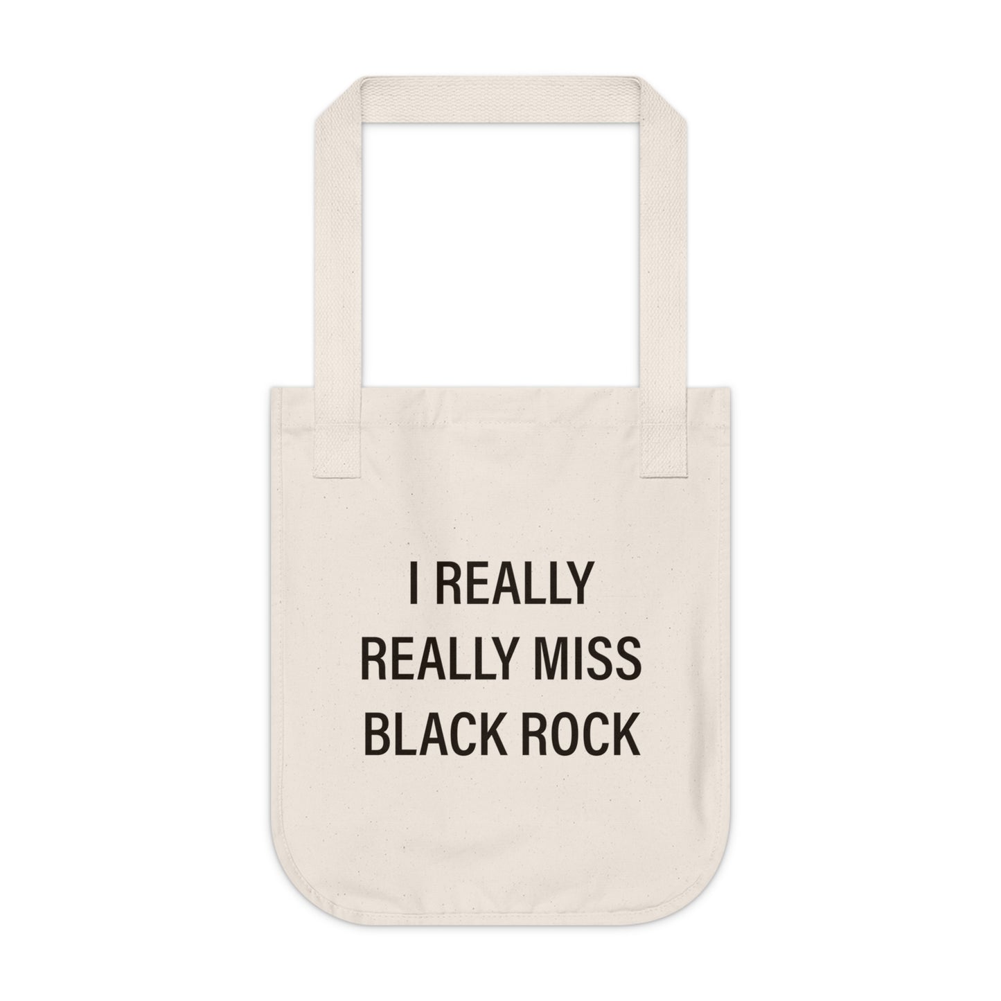 I Really Really Miss Black Rock Organic Canvas Tote Bag