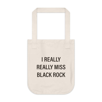 I Really Really Miss Black Rock Organic Canvas Tote Bag