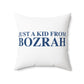 Just a kid from Bozrah  Spun Polyester Square Pillow