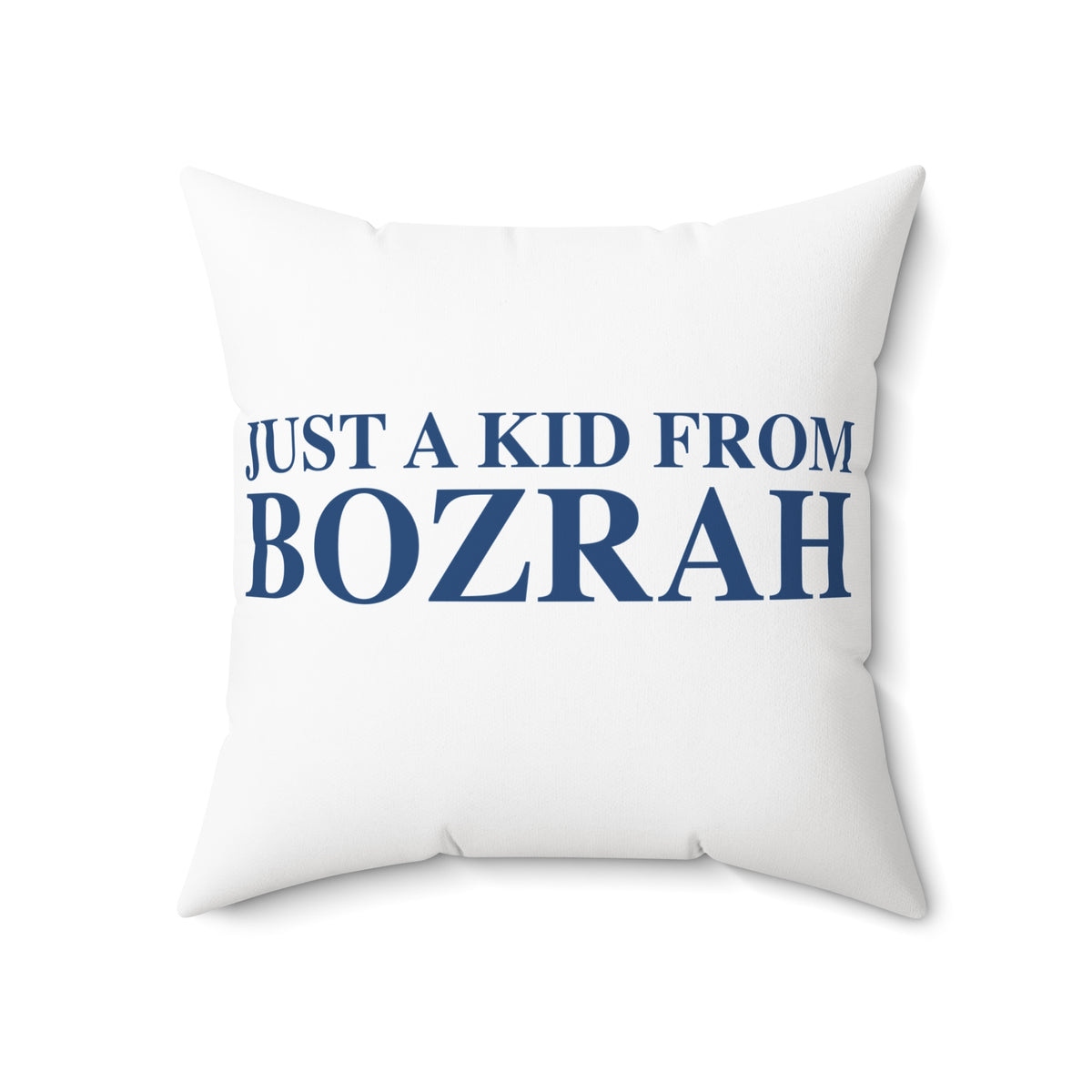 Just a kid from Bozrah  Spun Polyester Square Pillow
