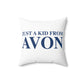 Just a kid from Avon Spun Polyester Square Pillow