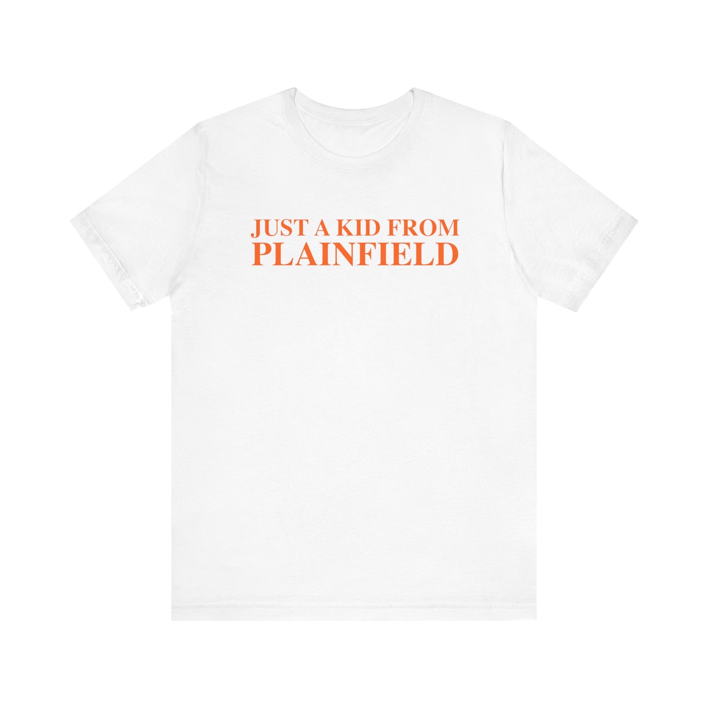Just a kid from Plainfield Unisex Jersey Short Sleeve T-Shirt
