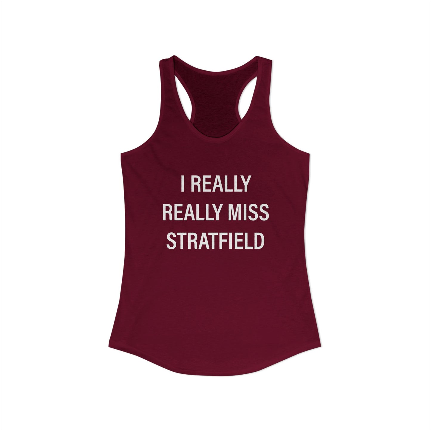 I Really Really Miss Stratfield Women's Ideal Racerback Tank Top