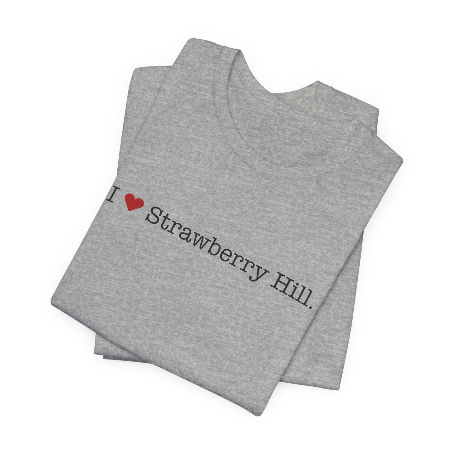 I Heart Strawberry Hill. Unisex Jersey Short Sleeve T-Shirt