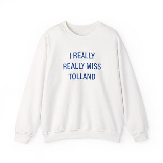 I Really Really Miss Tolland Unisex Heavy Blend™ Crewneck Sweatshirt
